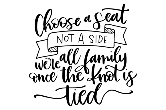 Choose a Seat, Wedding SVG: A Premium Graphic Design Asset for Crafts and Local Branding