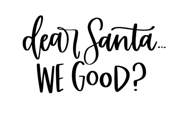 Dear Santa We Good: A Festive Graphic Design Asset for Crafts and Creative Brands