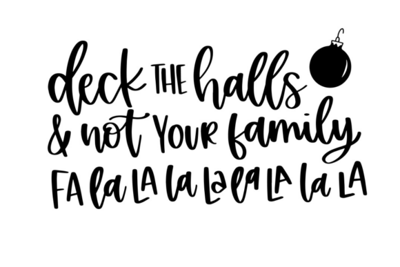 Deck the Halls and Not Your Family: A Festive Graphic for Craft Creators