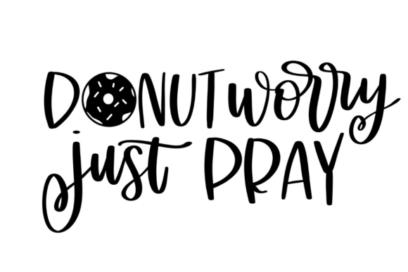 Donut Worry Just Pray: A Faith-Filled Graphic for Crafts
