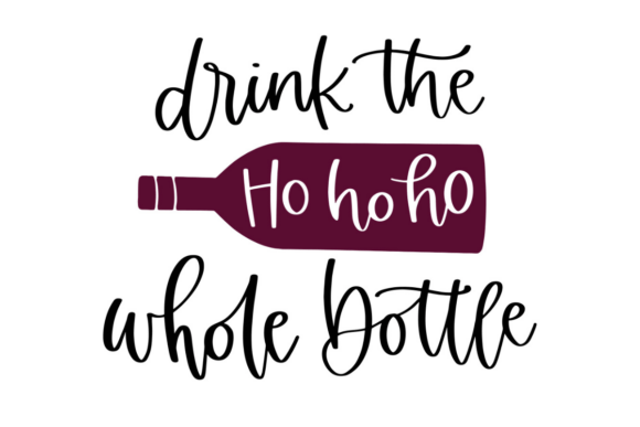 Drink the Ho Ho Ho Whole Bottle: A Festive Graphic Design Asset for Crafts and Marketing
