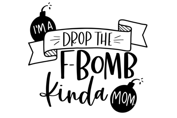 F Bomb Kinda Mom Graphics for Bold, Humorous Content Design