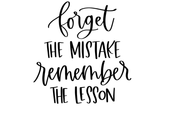 Forget the Mistake Remember the Lesson Embroidery Design Review