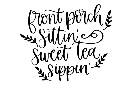 Front Porch Sitting Sweet Tea Sippin’ Graphics for Crafts & Content Creators
