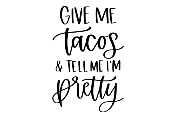 Give Me Tacos SVG: A Playful Graphic Design Asset for Creative Publishers