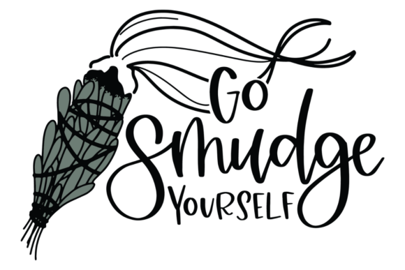 Go Smudge Yourself SVG – A Witty Graphic for Crafts and Digital Products